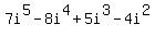 7i%5E5-8i%5E4%2B5i%5E3-4i%5E2