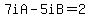 7iA-5iB+=2