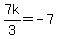 7k%2F3+=+-7