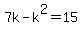 7k-k%5E2=15