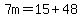 7m=15%2B48
