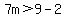 7m%3E9-2
