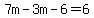 7m-3m-6=6