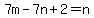 7m-7n%2B2=n