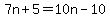 7n%2B5=10n-10