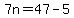 7n=47-5
