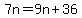 7n=9n%2B36