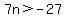 7n%3E-27