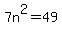 7n%5E2+=+49