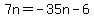 7n+=+-35n+-+6