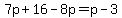 7p%2B16-8p=p-3