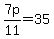 7p%2F11=35