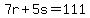 7r%2B5s=111