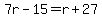 7r-15=r%2B27