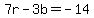 7r-3b=-14