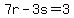 7r-3s=3