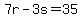 7r-3s=35