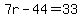 7r-44=33