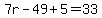 7r-49%2B5=33