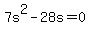 7s%5E2-28s=0