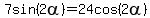 7sin%282alpha%29=24cos%282alpha%29