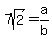 7sqrt%282%29+=+a%2Fb