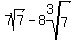 7sqrt%287%29-8root%283%2C7%29