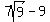 7sqrt%289%29-9