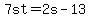 7st=2s-13