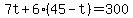 7t%2B6%2845-t%29=300