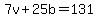 7v%2B25b=131