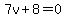 7v%2B8=0