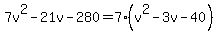 7v%5E2+-+21v+-+280+=+7%28v%5E2+-+3v+-+40%29