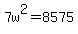 7w%5E2+=+8575