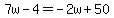 7w+-4=-2w%2B50+