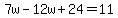 7w-12w%2B24=11