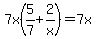 7x%285%2F7%2B2%2Fx%29=7x