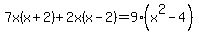 7x%28x%2B2%29%2B2x%28x-2%29=9%28x%5E2-4%29