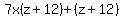 7x%28z%2B12%29%2B%28z%2B12%29