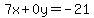 7x%2B0y=-21