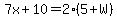 7x%2B10+=+2%285%2BW%29