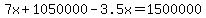 7x%2B1050000-3.5x=1500000