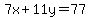 7x%2B11y=77