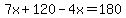 7x%2B120-4x=180