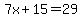 7x%2B15=29
