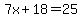 7x%2B18=25