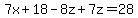 7x%2B18-8z%2B7z=28