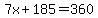 7x%2B185=360