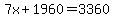 7x%2B1960=3360