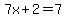 7x%2B2=7